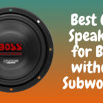 Best Car Speakers for Bass without Subwoofer
