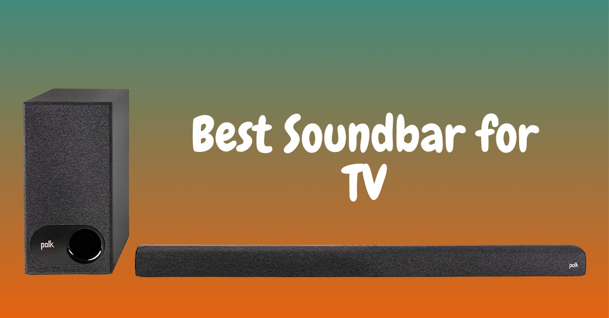 5 Best Soundbar for TV Shows, Music & Movies Review 2024