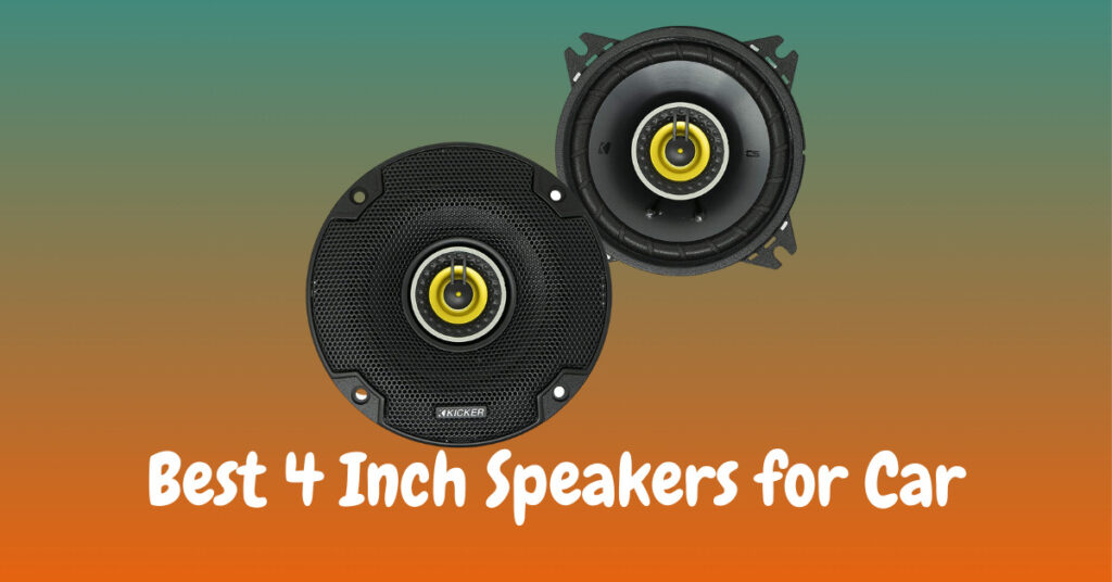 Best 4 Inch Speakers for Car with Good and Sound Quality
