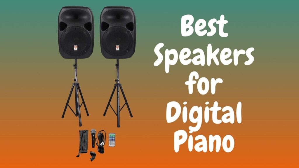 Best Speakers for Digital Piano – Powered Active Music