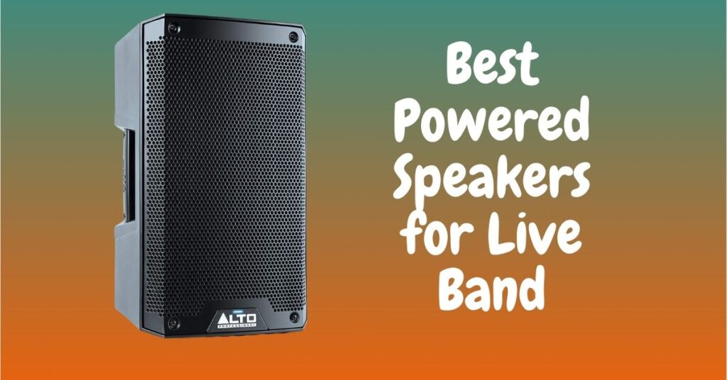 Best Powered Speakers for Live Band and Stage Music Performance