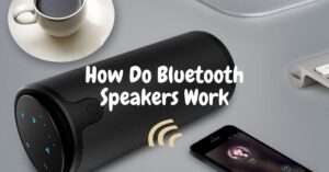 How Do Bluetooth Speakers Work? Wireless Pairing and Sync