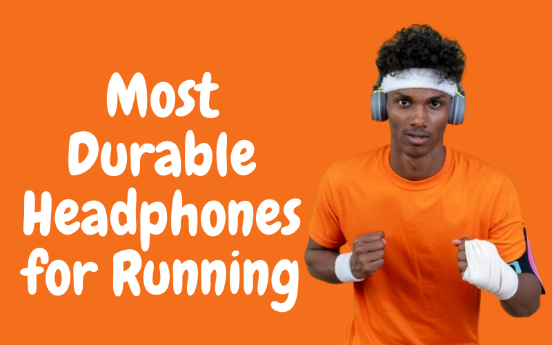 Most Durable Headphones for Running