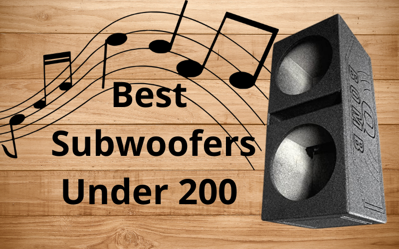 Best Subwoofers Under 200 