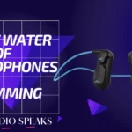 Best Waterproof Headphones for Swimming – Wireless & Bluetooth Earbuds