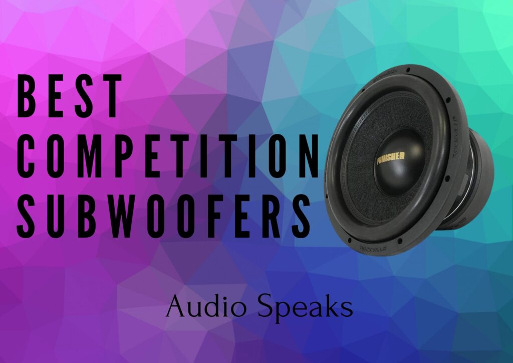 Best Competition Subwoofers 2022
