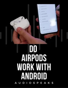 Do AirPods Work with Android Smartphones