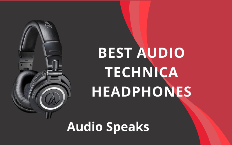 Best Audio-Technica Headphones