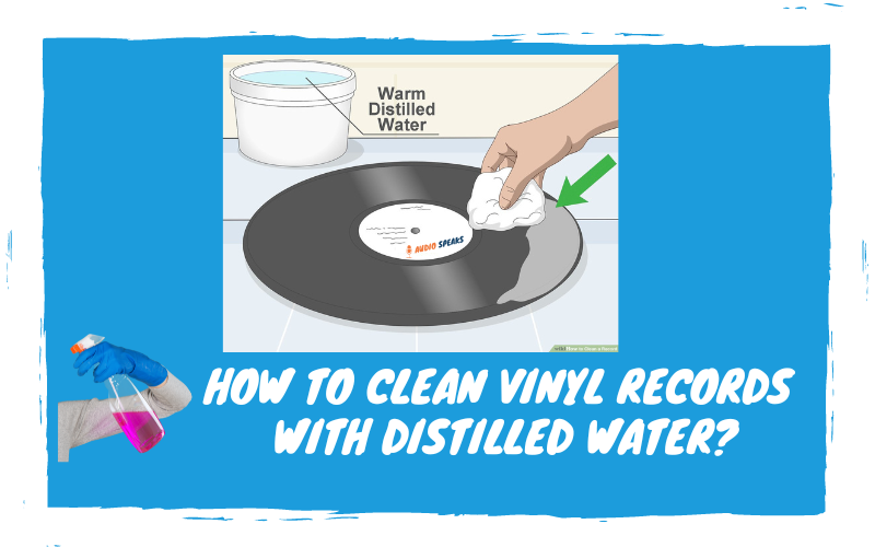 How to Clean Vinyl Records With Distilled Water