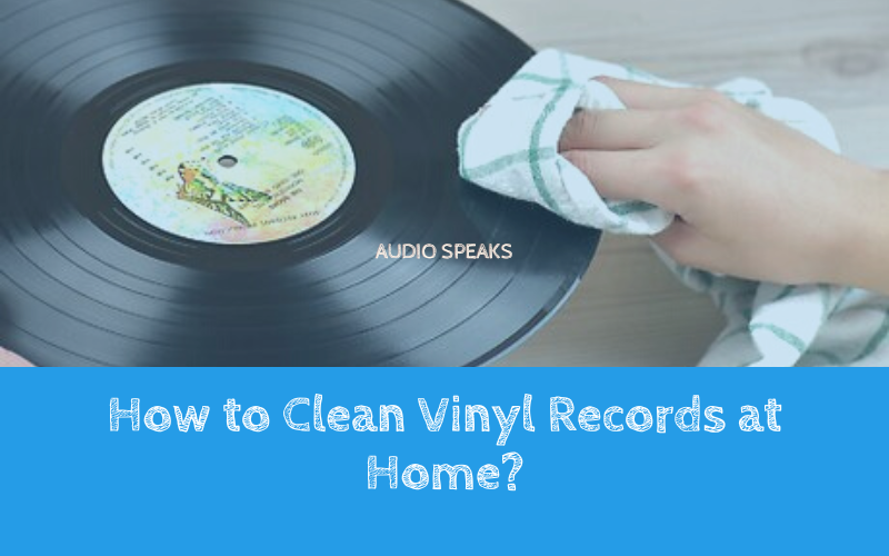 How to Clean Vinyl Records at Home?