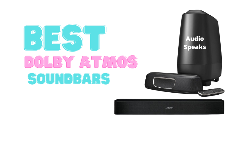 Best Dolby Atmos Soundbars