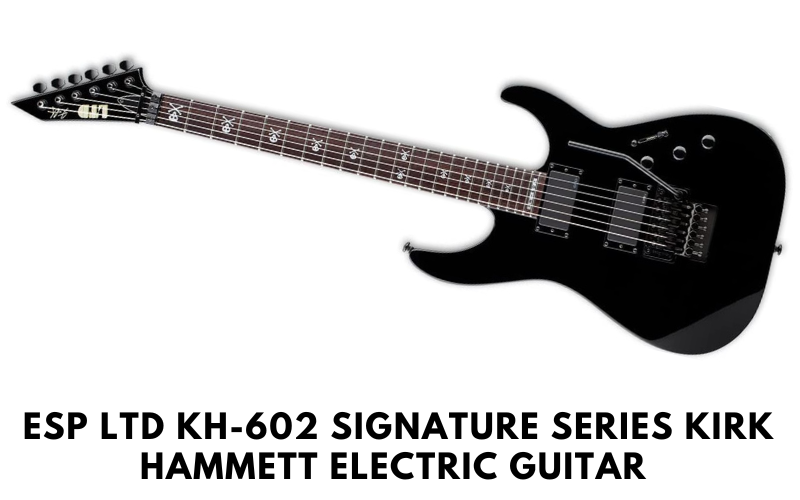 ESP LTD KH-602 Signature Series Kirk Hammett Electric Guitar