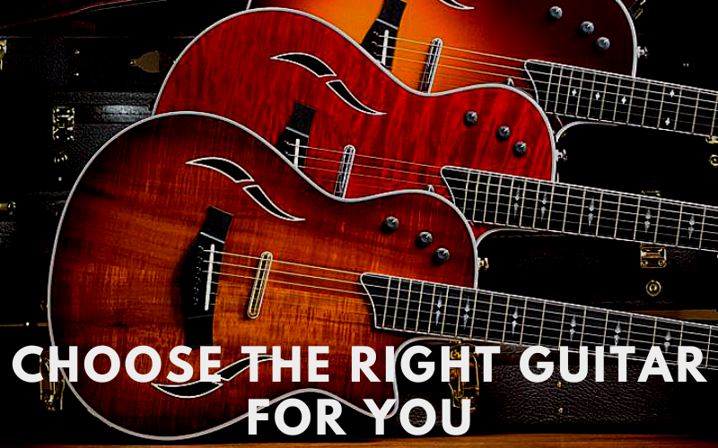 Choose The Right Guitar for You