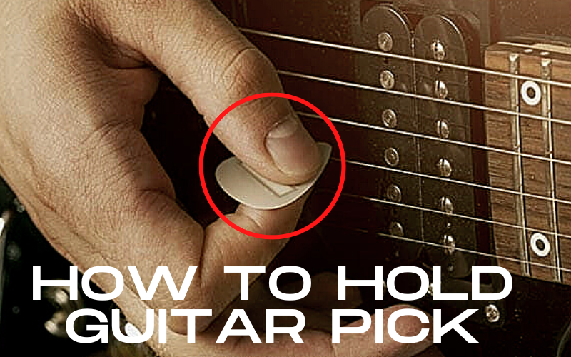 how to hold a guitar pick