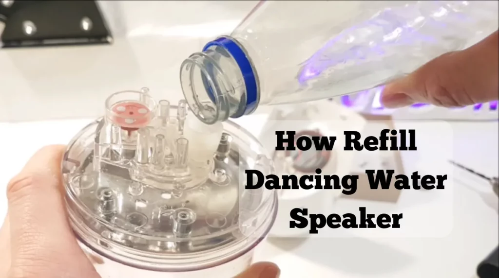 How Refill Dancing Water Speaker