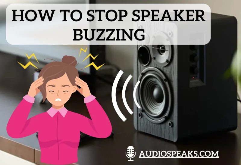 How To Stop Speaker Buzzing