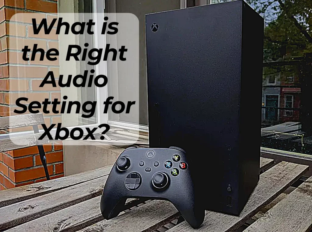 What is the Right Audio Setting for Xbox