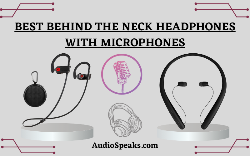 Best Behind the Neck Headphones with Microphones