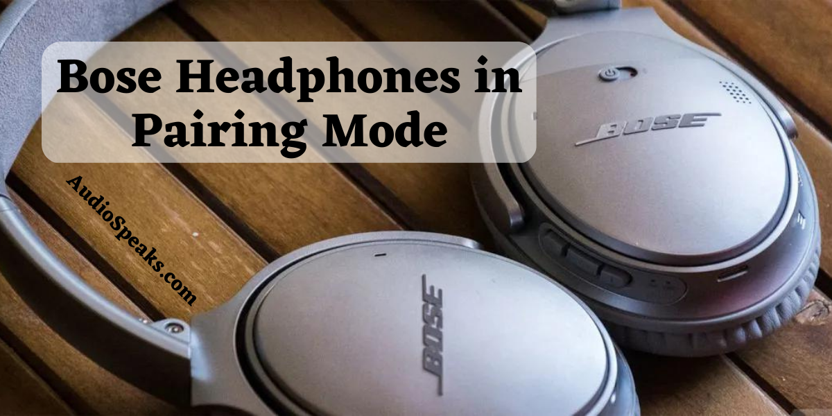 How To Put Bose Headphones in Pairing Mode