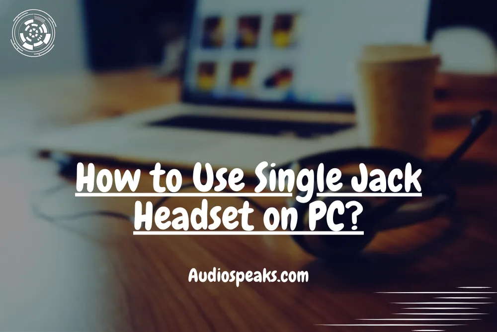 How to Use Single Jack Headset on PC without Splitter Windows 11