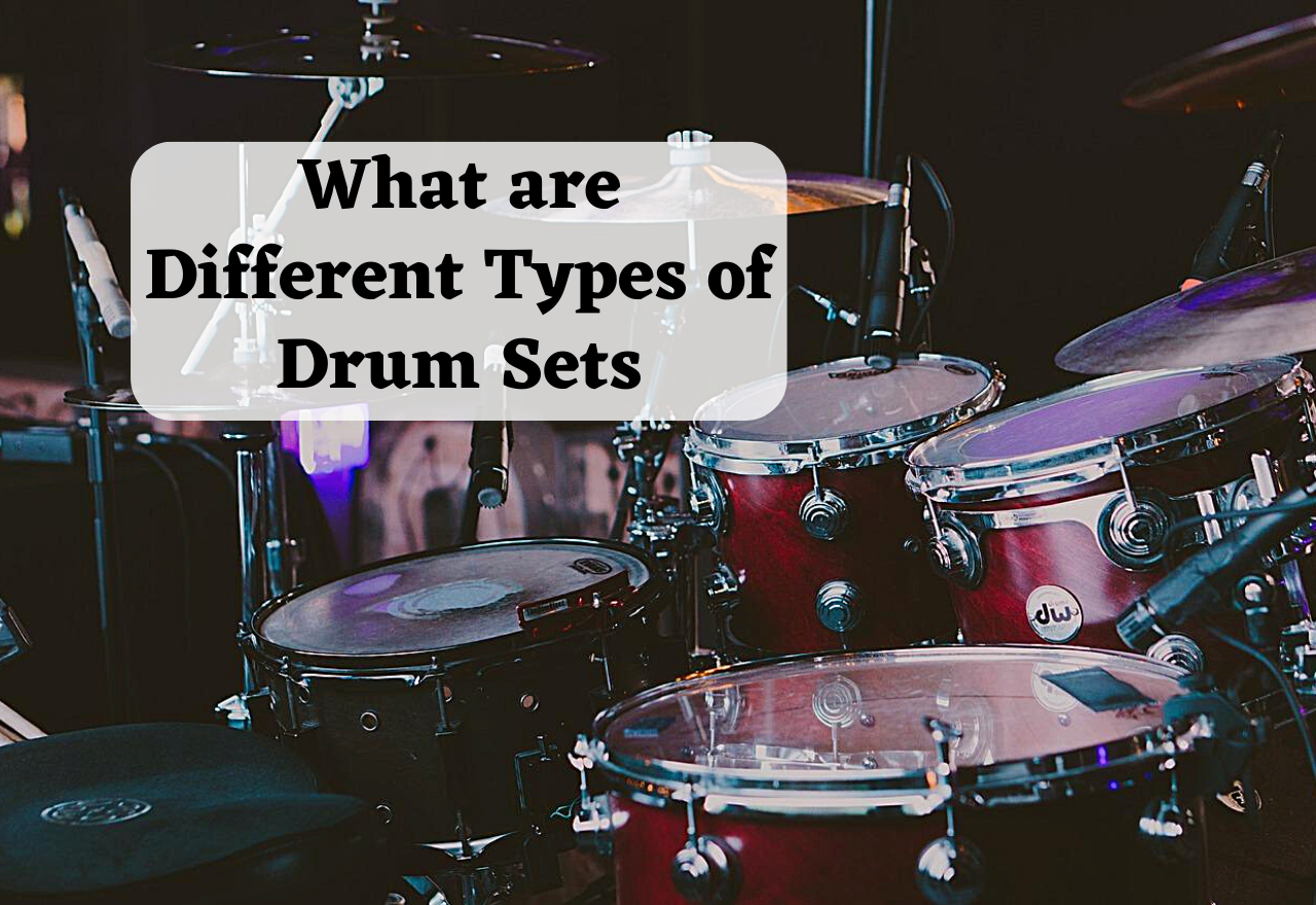 What are Different Types of Drum Sets