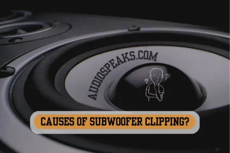 What Are The Causes Of Subwoofer Clipping