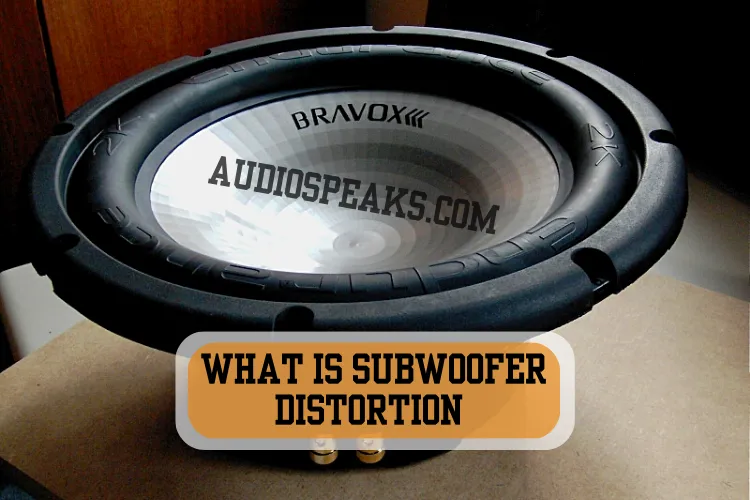 What is Subwoofer Distortion