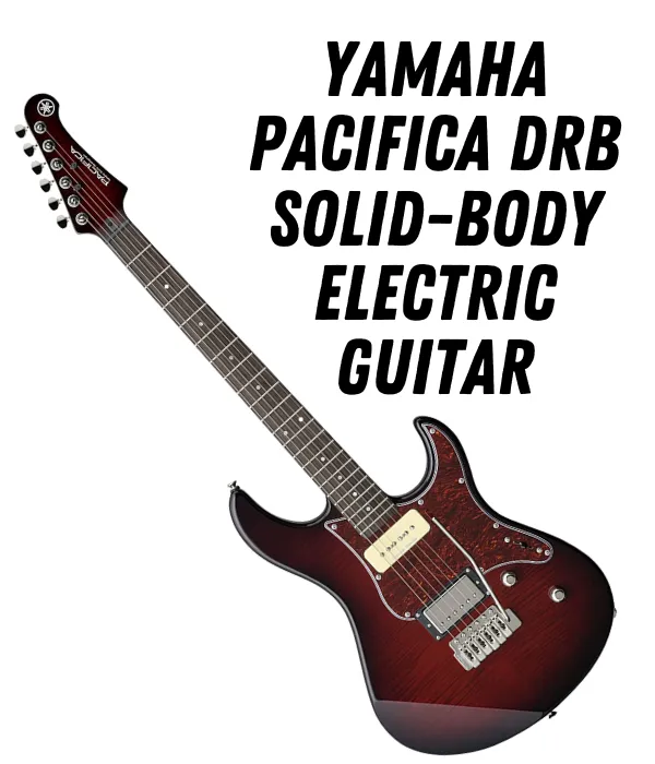 Yamaha Pacifica DRB Solid-Body Electric Guitar