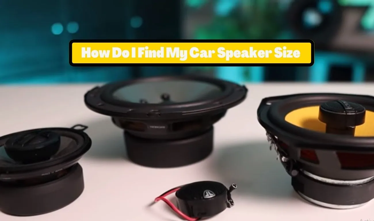How Do I Find My Car Speaker Size