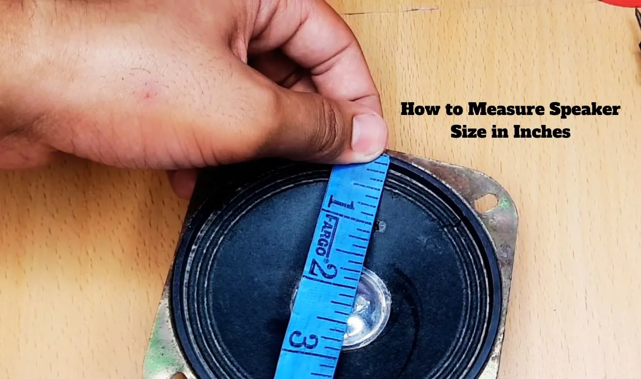 How to Measure Speaker Size in Inches