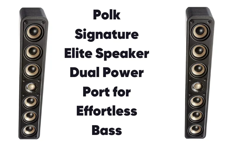 Polk Signature Elite Speaker Dual Power Port for Effortless Bass