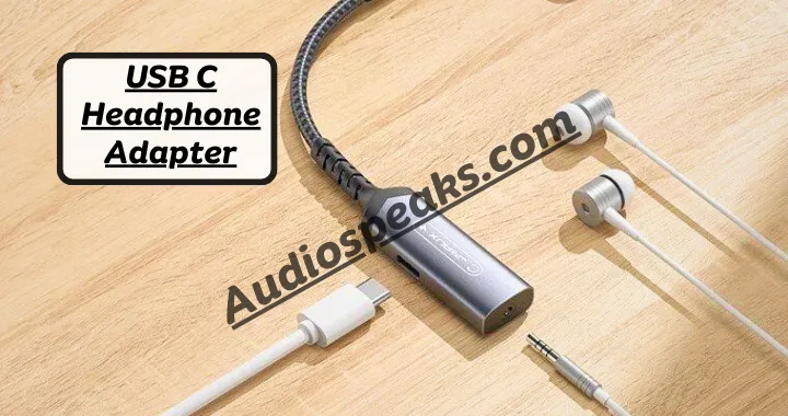 Best USB C Headphone Adapter For Audiophiles