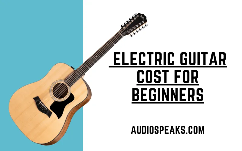 How Much Does an Electric Guitar Cost for Beginners