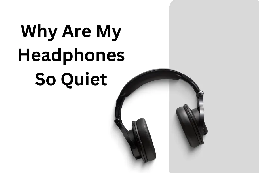 why-are-my-headphones-so-quiet-2024-guide-with-easy-steps